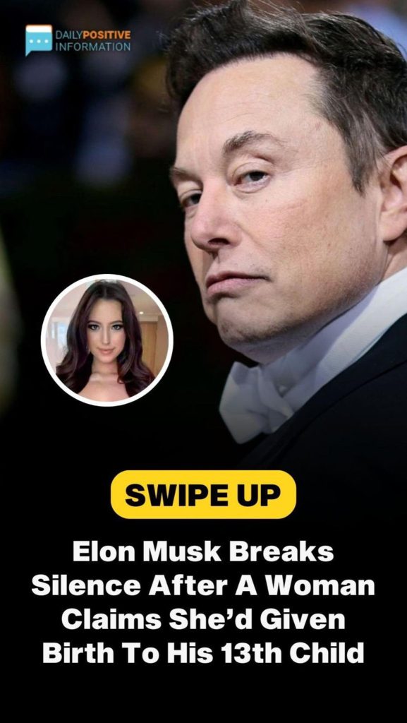 A Well-Known Author Says She Gave Birth To His 13th Child Five Months Ago, And Elon Musk Breaks His Silence On That